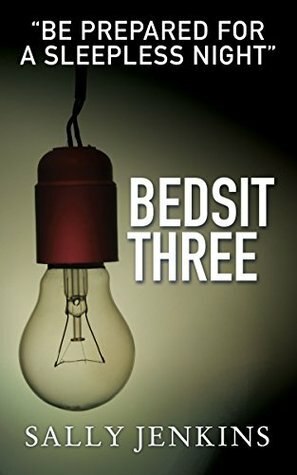 Bedsit Three: A Tale of Murder, Mystery and Love by Sally Jenkins
