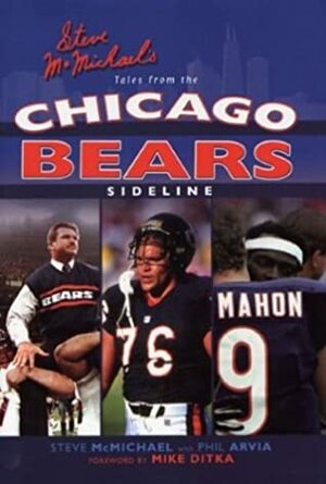 Steve McMichael's Tales from the Chicago Bears Sideline by Steve McMichael