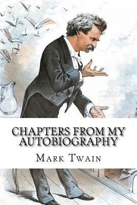 Chapters from My Autobiography by Mark Twain