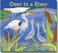 Over in a River: Flowing Out to the Sea by Jill Dubin, Marianne Berkes