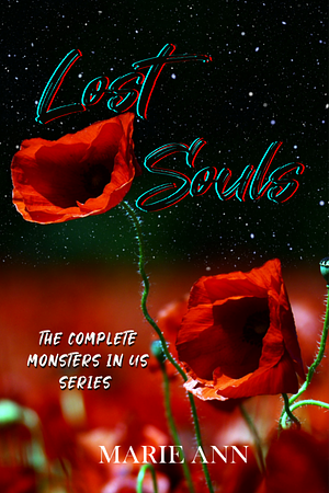 Lost Souls: The Complete Monsters In Us Series by Marie Ann