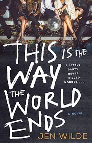 This Is The Way The World Ends by Jen Wilde