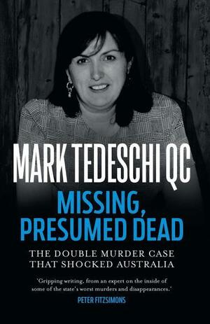 Missing, Presumed Dead: The double murder case that shocked Australia by Mark Tedeschi