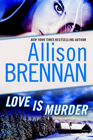 Love Is Murder by Allison Brennan