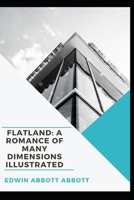 Flatland: A Romance of Many Dimensions Illustrated by Edwin A. Abbott