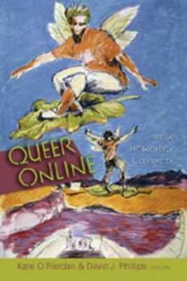 Queer Online: Media Technology and Sexuality by 