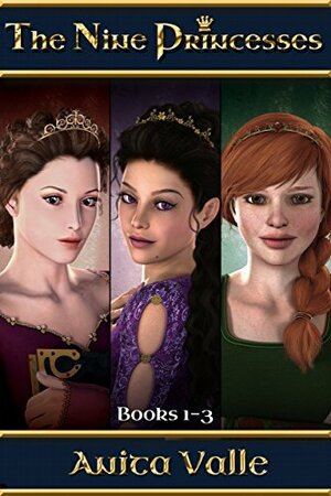 The Nine Princesses Series: 3 Princess Novels by Anita Valle