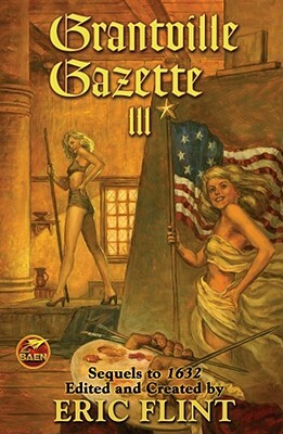 Grantville Gazette III by Eric Flint