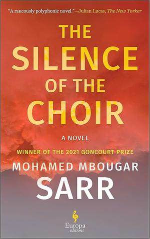 The Silence of the Choir by Mohamed Mbougar Sarr