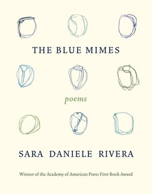 The Blue Mimes: Poems by Sara Daniele Rivera