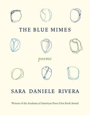 The Blue Mimes: Poems by Sara Daniele Rivera