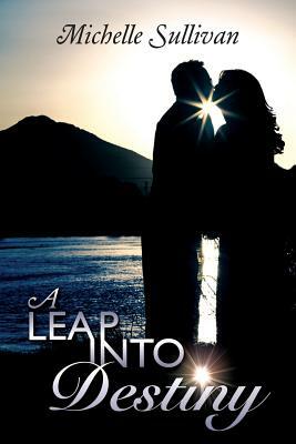 A Leap into Destiny by Michelle Sullivan