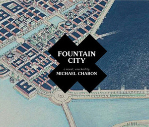 Fountain City by Michael Chabon