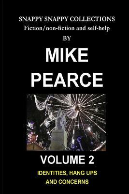 Identities, Hang ups and Concerns by Mike Pearce