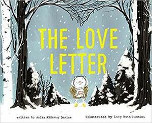 The Love Letter by Lucy Ruth Cummins, Anika Aldamuy Denise