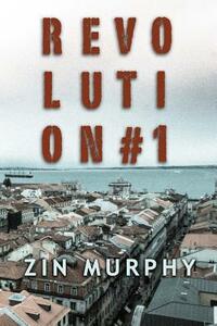 Revolution Number One by Zin Murphy