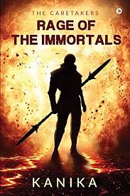 Rage of the Immortals by Kanika Singhal