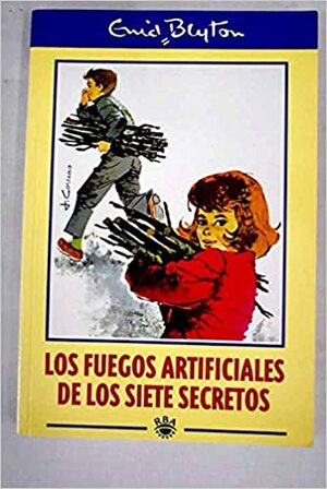 Los fuegos artificiales de los Siete Secretos by Enid Blyton