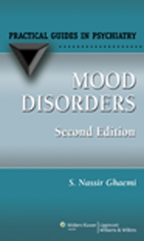 Mood Disorders: A Practical Guide by S. Nassir Ghaemi