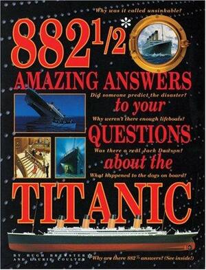 882 1/2 Amazing Answers To Your Questions About The Titanic by Barbara Hehner, Barbara Hehner, Laurie Coulter