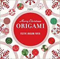 Merry Christmas Origami Paper Pack: Festive Origami Paper Plus Instructions for 3 Seasonal Projects by Duy Nguyen