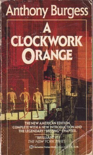 A Clockwork Orange by Anthony Burgess