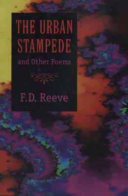 The Urban Stampede: And Other Poems by F. D. Reeve