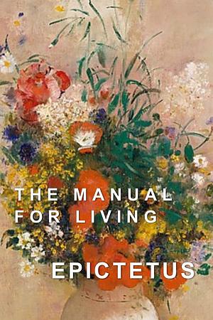 The Manual For Living by Epictetus
