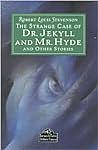 THE STRANGE CASE OF DR. JEKYLL AND MR. HYDE AND OTHER STORIES by Robert Louis Stevenson