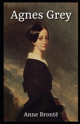 Agnes Grey Illustrated by Anne Brontë