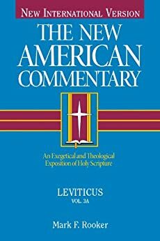 The New American Commentary Volume 3A - Leviticus by Mark Rooker, Dennis R. Cole