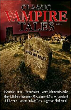 Classic Vampire Tales (Vol.1) by James Roy Daley