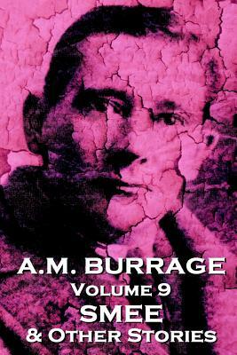 A.M. Burrage - Smee & Other Stories: Classics From The Master Of Horror by A. M. Burrage