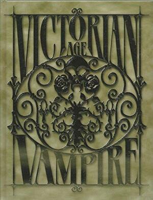 Victorian Age Vampire by Brian Campbell, Kraig Blackwelder, Justin Achilli