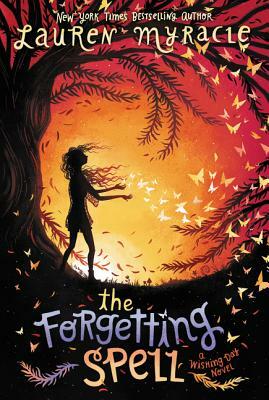 The Forgetting Spell by Lauren Myracle