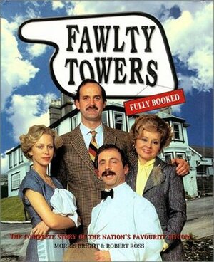 Fawlty Towers: Fully Booked by Robert Ross, Morris Bright