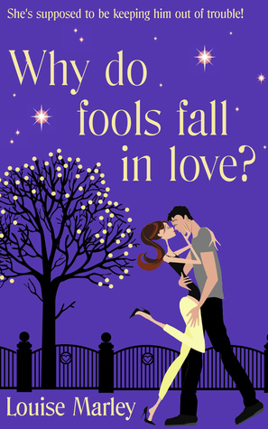 Why Do Fools Fall in Love? by Louise Marley