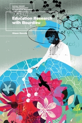 Education Research with Bourdieu by Shaun Rawolle