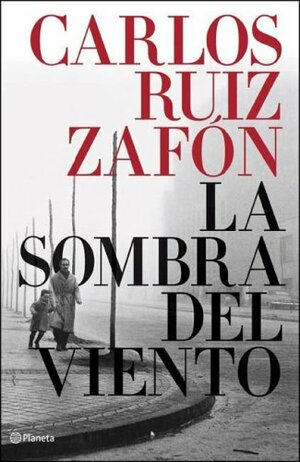 La sombra del viento by Carlos Ruiz Zafón