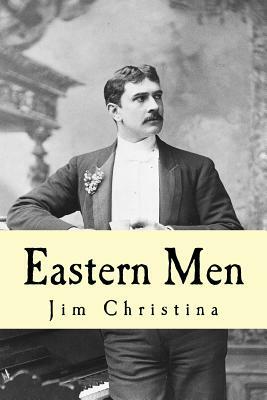 Eastern Men by Jim Christina