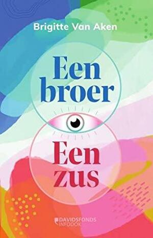 Een broer, een zus by Brigitte van Aken