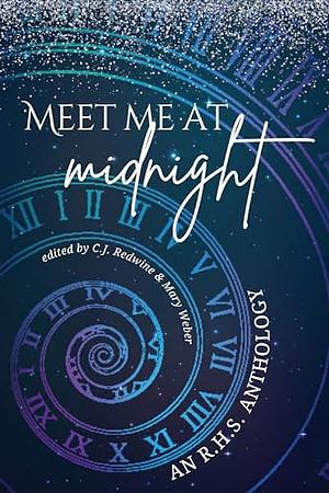 Meet Me at Midnight: An RHS Anthology by C.J. Redwine