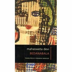 Bedanabala : Her Life, Her Times by Mahasweta Devi