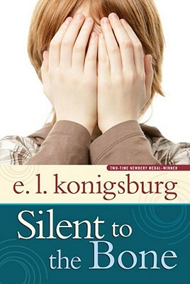 Silent to the Bone by E.L. Konigsburg