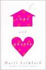 Love and Houses by Marti Leimbach