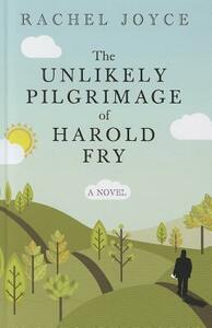 The Unlikely Pilgrimage of Harold Fry by Rachel Joyce