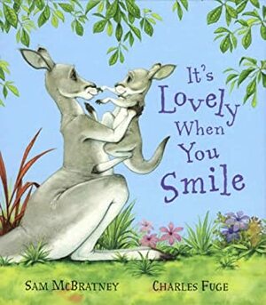 Its Lovely When You Smile by Sam McBratney