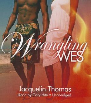 Wrangling Wes by Jacquelin Thomas