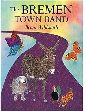 The Bremen Town Band by Brian Wildsmith