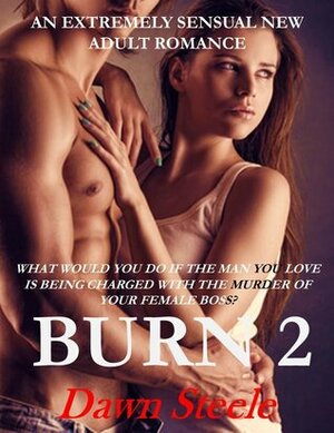 Burn 2 by Dawn Steele